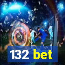 132 bet